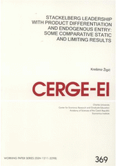 kniha Stackelberg leadership with product differentiation and endogenous entry some comparative statistic and limiting results, CERGE-EI 2008