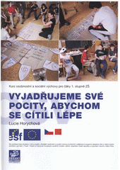 kniha Vyjadřujeme své pocity, abychom se cítili lépe kurz osobnostní a sociální výchovy pro žáky 1. stupně ZŠ, Projekt Odyssea 2007