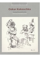 kniha Oskar Kokoschka žhavá grafika pozdního věku = hot prints of the elderly artist : [Národní galerie v Praze - Sbírka grafiky a kresby, Grafický kabinet, Veletržní palác, 6. dubna - 8. července 2012, Národní galerie  