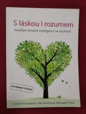 kniha S láskou i rozumem - Autorský výtisk Využijte emoční inteligenci ve výchově , Albatros Media a.s. 2015