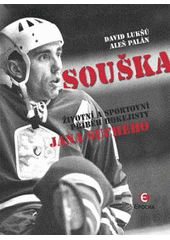 kniha Souška životní a sportovní příběh hokejisty Jana Suchého, Epocha 2008