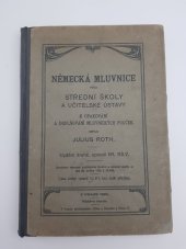 kniha Německá mluvnice pro střední školy a učitelské ústavy k opakování a doplňování mluvnických pouček, [Julius Roth] 1920