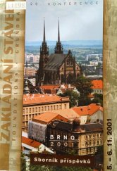 kniha Zakládání staveb = Foundations = Grundbau : 29. konference, Brno 2001 : sborník příspěvků, Česká geotechnická společnost Českého svazu stavebních inženýrů a Sekurkon, pobočka Brno v nakl. CERM 2001