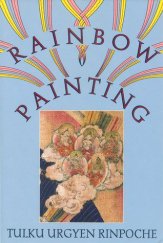 kniha Rainbow Painting, Rangjung Yeshe Publications 2004