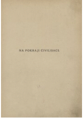 kniha Na pokraji civilisace, Rudolf Šimek 1926