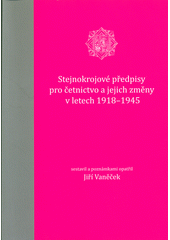 kniha Stejnokrojové předpisy pro četnictvo a jejich změny v letech 1918-1945 , s.n. 2016