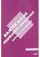 kniha Majetek školské příspěvkové organizace  kontrola a hospodáření, Paris 2018