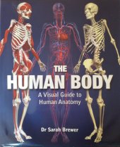 kniha The Human Body A Visual Guide to Human Anatomy, Quercus Editions Ltd 2009