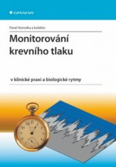 kniha Monitorování krevního tlaku v klinické praxi a biologické rytmy, Grada 2010