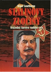 kniha Stalinovy zločiny vražedná kariéra rudého cara, Brána 2011
