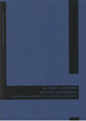 kniha Světová ekonomika a ekonomická integrace v období globalizace, Technická univerzita v Liberci 2008