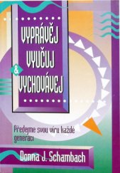 kniha Vyprávěj, vyučuj, vychovávej [předejme svou víru každé generaci], Slovo života 1998