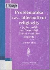 kniha Problematika tzv. alternativní religiozity a jejího podílu na formování životní orientace mládeže, Karolinum  1995