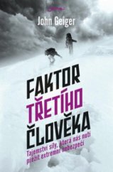 kniha Faktor třetího člověka tajemství síly, která nás nutí přežít extrémní nebezpečí, Jota 2011