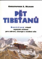 kniha Pět Tibeťanů rozšířený rituál tajných cvičení pro zdraví, energii a osobní sílu, Votobia 1996
