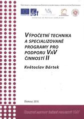 kniha Výpočetní technika a specializované programy pro podporu VaV činností II, Moravská vysoká škola Olomouc 2010