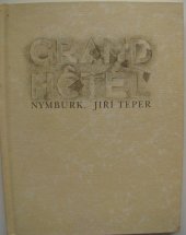 kniha Grand Hôtel Nymburk, vydáno péčí Města Nymburka 2001