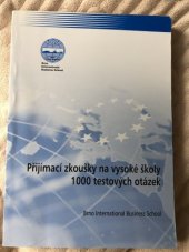 kniha Přijímací zkoušky na vysoké školy - 1000 testových otázek, Brno International Business School 2003