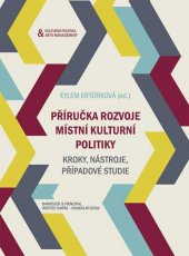 kniha Příručka rozvoje místní kulturní politiky Kroky, nástroje, případové studie, Barrister & Principal 2016