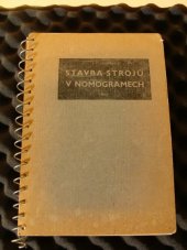 kniha Stavba strojů v Nomogramech Odborná knižnice škol práce Úro, Práce 1947