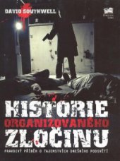 kniha Historie organizovaného zločinu pravdivý příběh o tajemstvích dnešního podsvětí, Fortuna Libri 2009