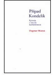 kniha Případ Kondelík (epizoda z estetiky každodennosti), Karolinum  2002