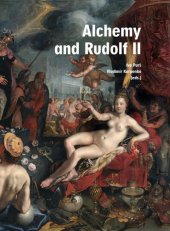 kniha Alchemy and Rudolf II. Exploring the Secrets of Nature in Central Europe in the 16th and 17th centuries, Artefactum 2016