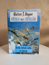 kniha Křídla proti křídlům Druhá světová válka ve vzduchu, Naše vojsko 1996