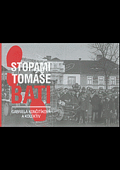 kniha Stopami Tomáše Bati, Univerzita Tomáše Bati ve Zlíně 2015