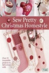 kniha Sew Pretty Christmas Homestyle Tilda, David & Charles 2007