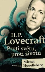 kniha H. P. Lovecraft: Proti světu, proti životu, Vysehrad 2024