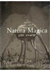 kniha Natura magica, Galerie Nový svět 2006