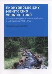 kniha Ekohydrologický monitoring vodních toků v kontextu evropské Rámcové směrnice o vodní politice 2000/60/ES, Univerzita Karlova, Přírodovědecká fakulta 2008