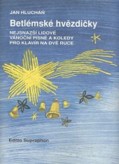 kniha Betlémské hvězdičky nejsnazší lidové vánoční písně a koledy pro klavír na dvě ruce, Supraphon 1985