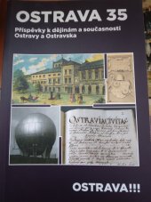 kniha Ostrava 35 Příspěvky k dějinám a současnosti Ostravy a Ostravska, Statutární město Ostrava 2021