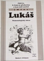 kniha Jaký je, k čemu je předurčen a kam míří nositel jména Lukáš Nomenologický obraz, Adonai 2003