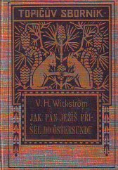 kniha Jak Pán Ježíš přišel do Östersundu, F. Topič 1910