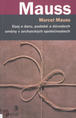 kniha Esej o daru, podobě a důvodech směny v archaických společnostech, Portál 2021