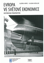 kniha Evropa ve světové ekonomice historická perspektiva, Masarykova univerzita, Fakulta sociálních studií, Mezinárodní politologický ústav 2012