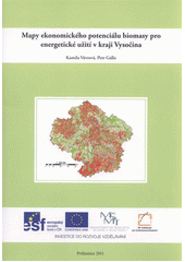 kniha Mapy ekonomického potenciálu biomasy pro energetické užití v kraji Vysočina, Výzkumný ústav Silva Taroucy pro krajinu a okrasné zahradnictví 2011