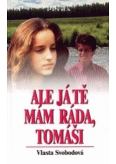 kniha Ale já tě mám ráda, Tomáši, Petra 2001