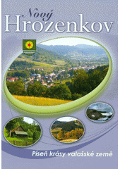 kniha Nový Hrozenkov píseň krásy valašské země, Obec Nový Hrozenkov 2005