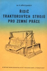 kniha Řidič traktorových strojů pro zemní práce, SNTL 1953