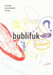 kniha Bublifuk antologie severočeského komiksu, Grafobal Pres 2007