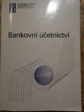 kniha Bankovní účetnictví, Bankovní institut 1998