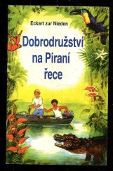 kniha Dobrodružství na Piraní řece misijní příběh s detektivní zápletkou, Luxpress 1998