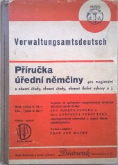 kniha Příručka úřední němčiny pro magistrátní a obecní úřady, okresní úřady, okresní školní výbory a j. = [Verwaltungsamtsdeutsch], Nakladatelství školských příruček Antonín Dědourek 1941