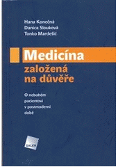 kniha Medicína založená na důvěře o nebohém pacientovi v postmoderní době, Galén 2012