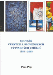 kniha Slovník českých a slovenských výtvarných umělců 11. - 1950-2003 - Pau-Pop, Výtvarné centrum Chagall 2003