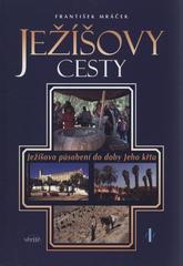 kniha Ježíšovy cesty I. - Ježíšovo působení do doby jeho křtu, Vérité 2007